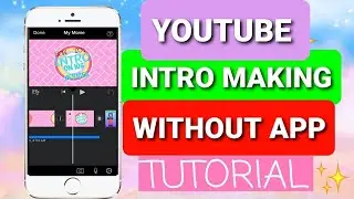 How To Make A Free Intro For YouTube Video On Your Phone Without App (Easy To Make!)