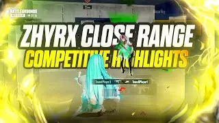 ZHYRX CLOSE RANGE COMPETITIVE HIGHLIGHTS 🔥 | 200K SOON 💚 | #BGMI