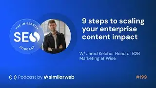 9 steps to scaling your enterprise content impact - Jared Keleher