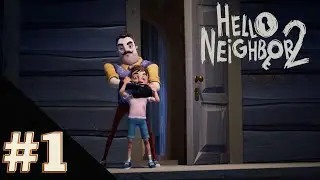 Hello Neighbor 2 Part 1 No Commentary (E)
