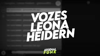VOZES LEONA HEIDERN KOF (Conteúdo Para DJs)