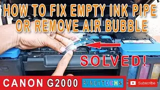 HOW to FIX Empty INK PIPE | CANON G2000 | REMOVE AIR Bubble | System Cleaning (Tagalog)