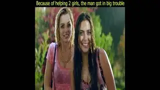 Helping 2 girls, the man got in trouble