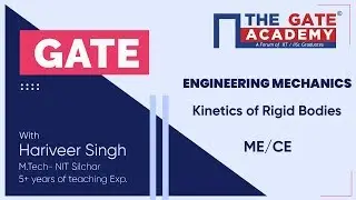 Kinetics of Rigid Bodies of Engineering Mechanics | GATE  Free Lectures | ME/CE