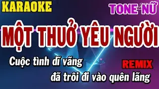 Karaoke Một Thuở Yêu Người Remix Tone Nữ  | Karaoke Beat Mới | 84