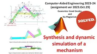 Synthesis and Dynamic Simulation of Mechanism | Brunel assignment | Dr Yohan Noh