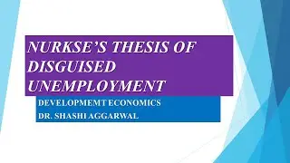 NURKSE S THESIS OF DISGUISED UNEMPLOYMENT