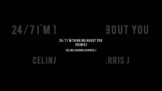24/7 I'm thinking about you x Poison - edit audio