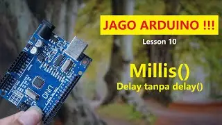 MASTER ARDUINO !!! Delay Without Delay - Millis() || Lesson 10