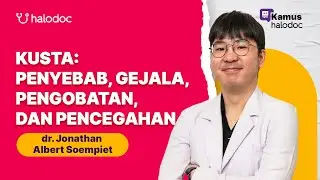 Kusta: Penyebab, Gejala, Pengobatan, dan Pencegahan