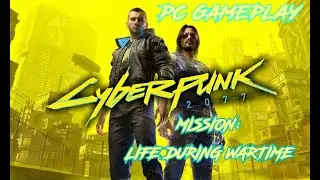 CyberPunk 2077 - Life During Wartime Mission Gameplay (Panam Palmer Quest) [GTX 1080Ti]