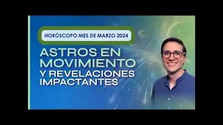 Horóscopo MES DE MARZO 2024 | EQUINOCCIO y ECLIPSE: Significado, Rituales y Más  | Sergio Arango
