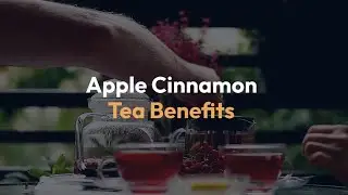 Teaniru Teas | Secret benefits of Apple cinnamon tea