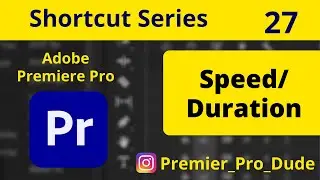 How to Speed Up or Down in Adobe Premiere Pro 2020 | Premier Pro Dude