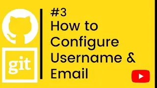 Git Tutorial | Configure Username and Email | #3