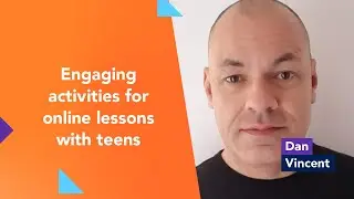 Engaging activities for online lessons with teens with Dan Vincent