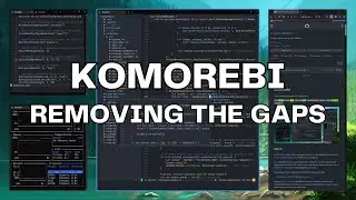 Komorebi | Windows 11 Tiling Window Manager | Removing Gaps Customization Tutorial