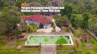 #drone  Melihat Indahnya Lombok Timur Dari Pesanggerahan Timbe Nuh