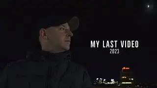 My Last Video - 2023 - Thank You