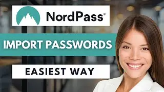 How To Import Passwords To NordPass 🔑 | Step By Step (2026)