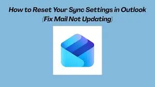 How to Reset Your Sync Settings in Outlook (Fix Mail Not Updating)