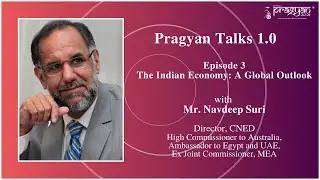 Pragyan Talks 1.0 | Episode 3: The Indian Economy - A Global Outlook