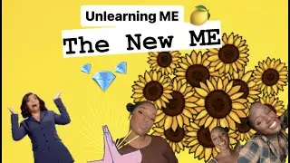 Unlearning Me | Getting to know the NEW ME and special practices