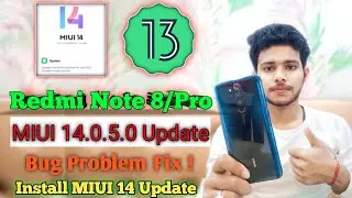 Redmi Note 8 / 8 Pro MIUI 14.0.5.0 Update | Redmi Note 8 / 8 Pro Bug Problem Fix!