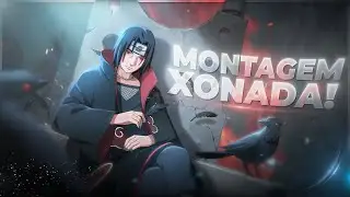 Itachi Uchiha - Montagem Xonada [AMVEDIT]