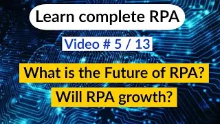 What is the future of RPA and Will RPA growth? - Robotic process automation