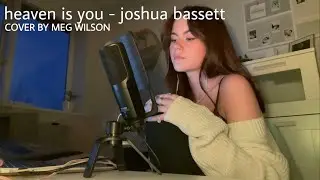 Heaven Is You - Joshua Bassett (Meg Wilson - Cover)