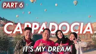PART 6 | KE HOT BALON UDARA CAPPADOCIA
