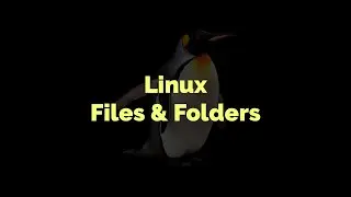 Linux - Files and Folders with Linux Commands