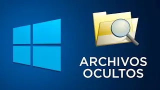 Cómo ver Archivos Ocultos en Windows