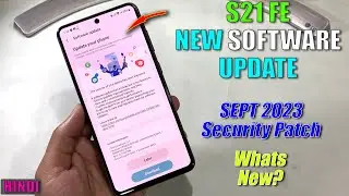 Samsung Galaxy S21 FE New Software Update - September 2023 Security Patch - ONE UI 5.1