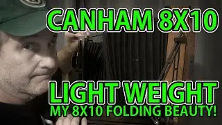 Canham 8x10 Light Weight: My Folding Beauty!