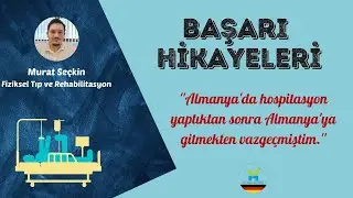 Başarı Hikayeleri - Dr. Murat SEÇKİN - Almanya'da Doktorluk