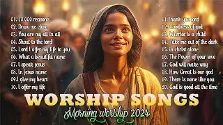 Morning Worship Playlist 2024 🙏 Songs for Prayer ✝️ Christian/Gospel