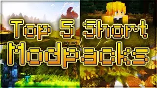 Top 5 SHORT Minecraft Modpacks! (Short Modpacks For Minecraft)