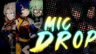 Genshin Impact AMV -  My Main 7 {Mic Drop}