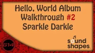 Sound Shapes - Hello, World Album Walkthrough #2 - Sparkle Darkle