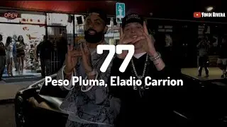 Peso Pluma, Eladio Carrion - 77 (LETRA)