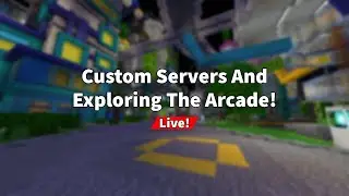 Live: Hive Custom Servers And Exploring The Arcade!