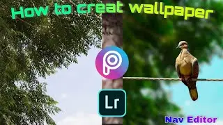 Picart Editing Tutorial। Nature Wallpaper Editing। Nav Editor