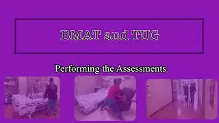 BMAT and TUG: Performing the Assessments