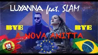 LUYANNA, Nova Anitta de Portugal - BYE BYE (Official Video) ft. SLAM