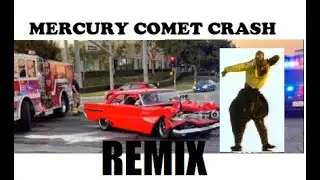 Mercury Comet Crash Remix