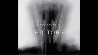 Editors - An End Has a Start (Instrumental)