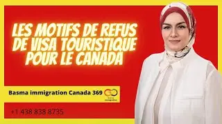 Les motifs de refus de visa touristique pour le Canada 