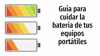 Introducción: Guía para cuidar la baterías de tus equipos